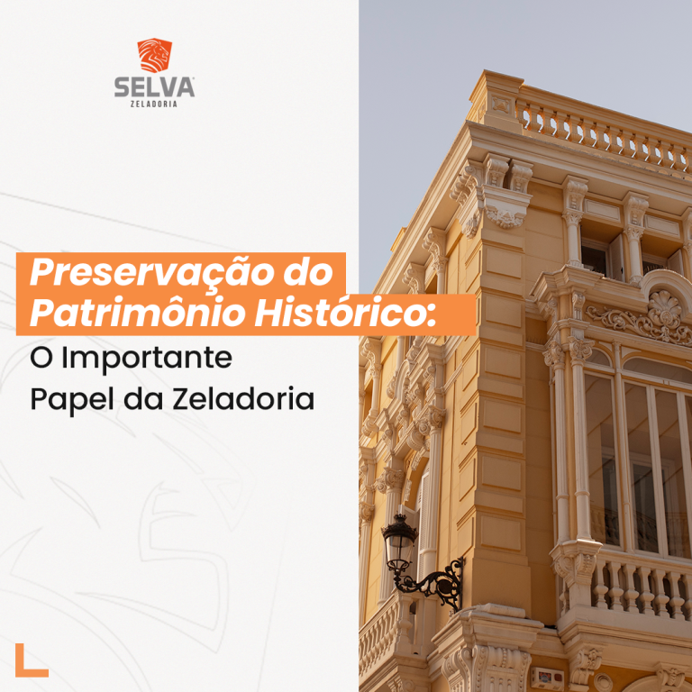 Preservação do Patrimônio Histórico: O Importante Papel da Zeladoria